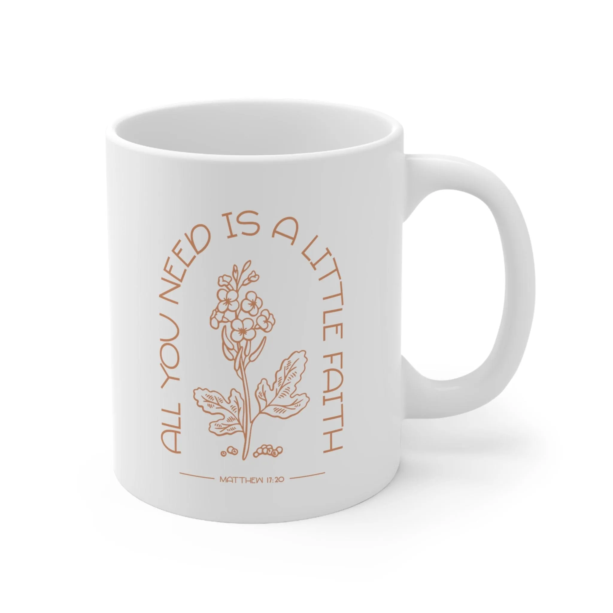 All You Need is Faith 11oz Mug