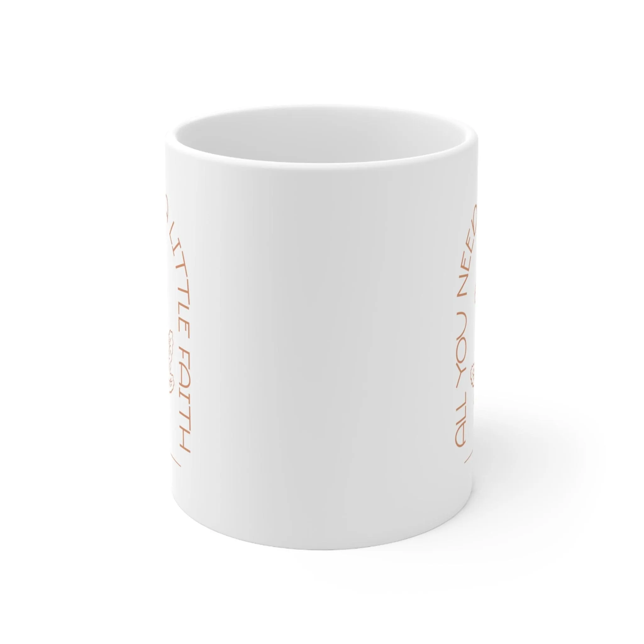 All You Need is Faith 11oz Mug