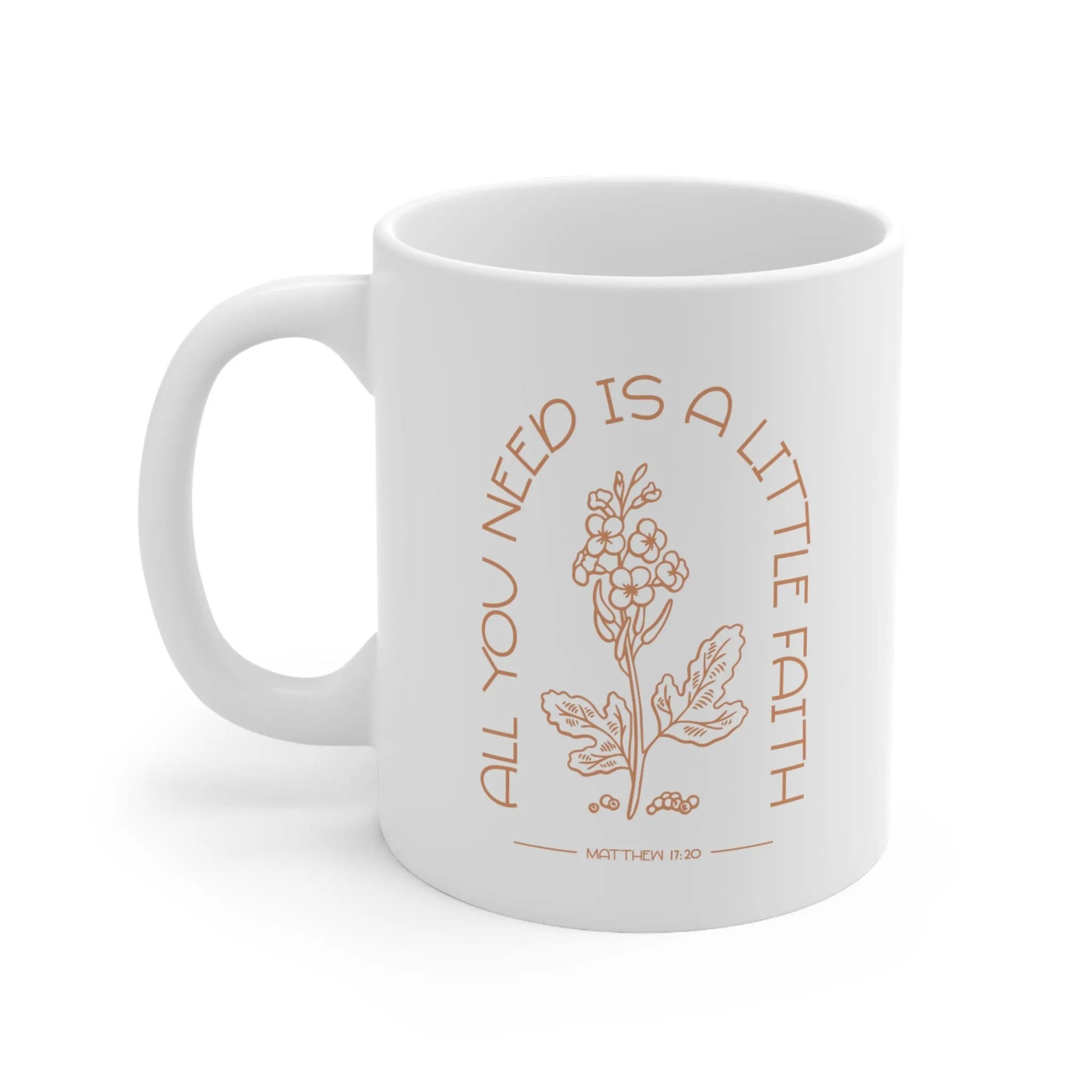 All You Need is Faith 11oz Mug