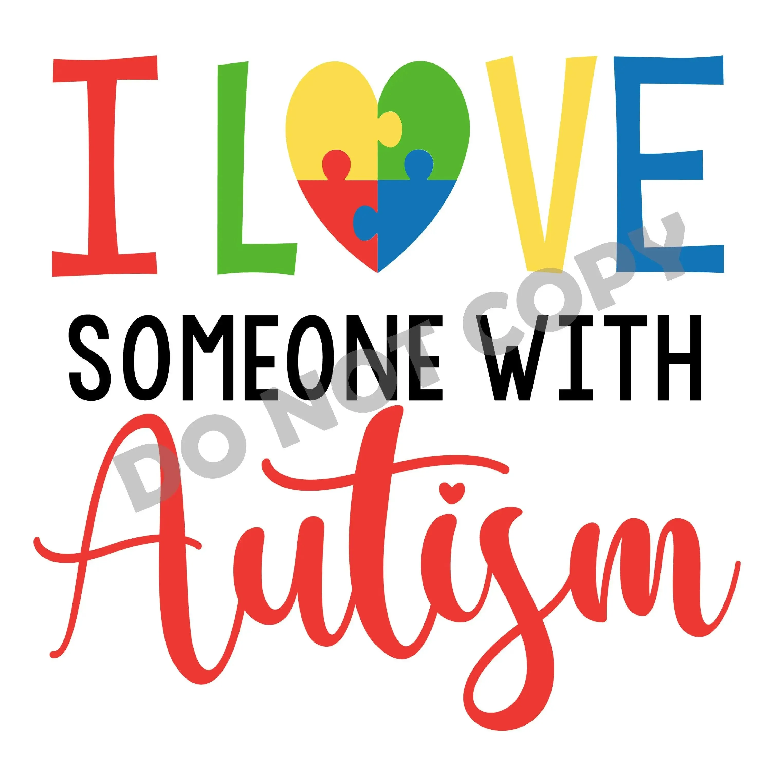I Love Someone With Autism  - DTF Transfer