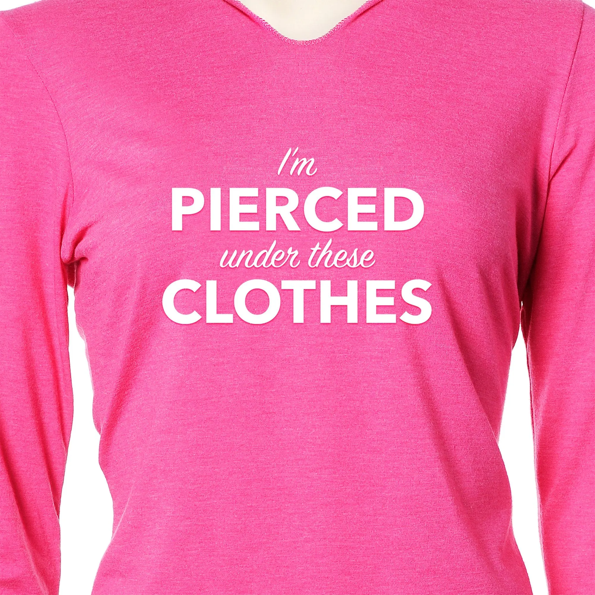 I'm Pierced Under These Clothes Tapered Long Sleeve Hoodie